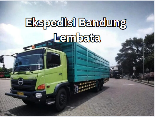 Jasa Ekspedisi Bandung Lembata – Murah, Cepat & Terpercaya