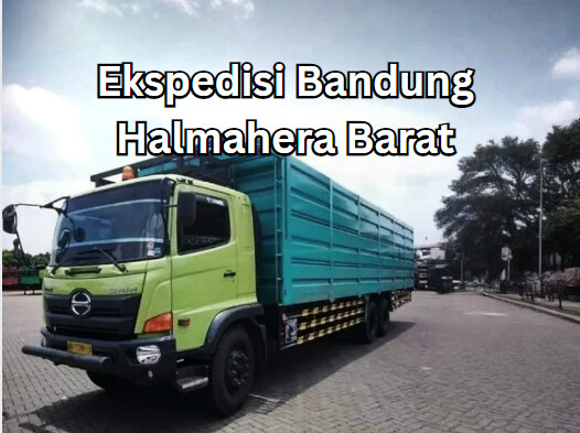 Jasa Ekspedisi Bandung Halmahera Barat – Murah, Cepat & Terpercaya