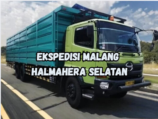 Jasa Ekspedisi Malang Halmahera Selatan – Murah, Cepat & Terpercaya