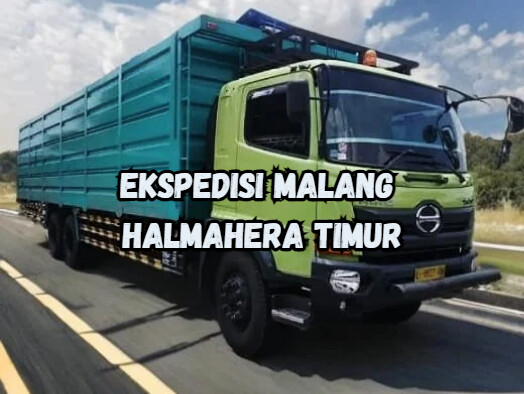 Jasa Ekspedisi Malang Halmahera Timur – Murah, Cepat & Terpercaya