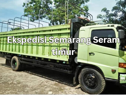 Jasa Ekspedisi Semarang Seram timur – Murah, Cepat & Terpercaya
