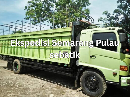 Jasa Ekspedisi Semarang Pulau sebatik – Murah, Cepat & Terpercaya