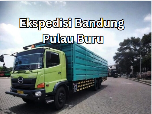 Jasa Ekspedisi Bandung Pulau Buru – Murah, Cepat & Terpercaya