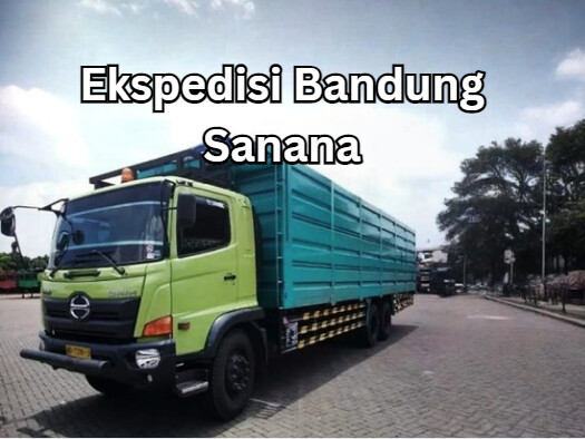 Jasa Ekspedisi Bandung Sanana – Murah, Cepat & Terpercaya
