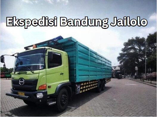 Jasa Ekspedisi Bandung Jailolo – Murah, Cepat & Terpercaya