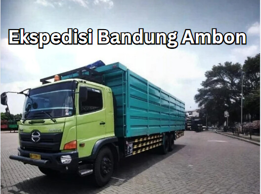 Jasa Ekspedisi Bandung Ambon – Murah, Cepat & Terpercaya